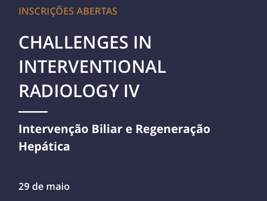29 Maio 2020 – CHALLENGES IN INTERVENTIONAL RADIOLOGY IV
